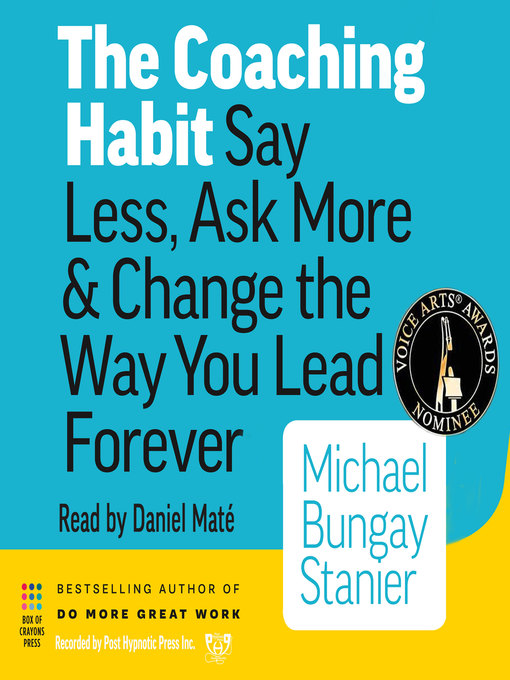 Title details for The Coaching Habit by Michael Bungay Stanier - Wait list
